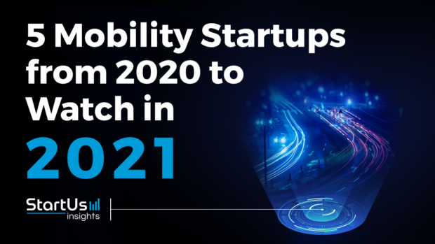 Discover 5 Mobility Startups You Should Watch in 2021