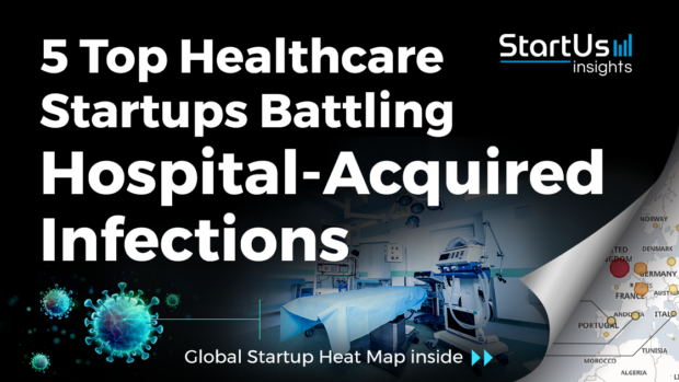 5 Top Healthcare Startups Battling Hospital-Acquired Infections