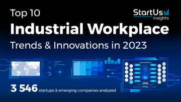 Top 10 Industrial Workplace Trends in 2023 - StartUs Insights