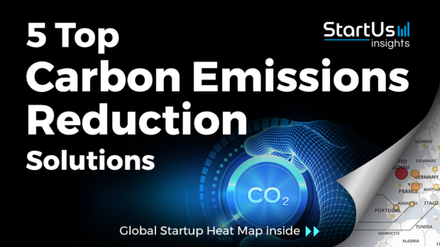 Discover 5 Top Startups developing Carbon Emissions Reduction Solutions