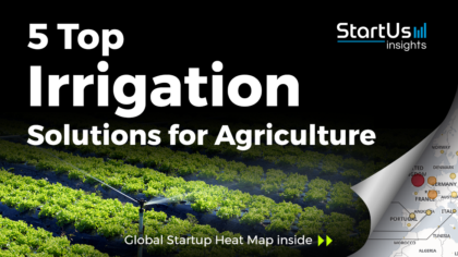 Discover 5 Top Irrigation Solutions impacting the Agricultural Sector