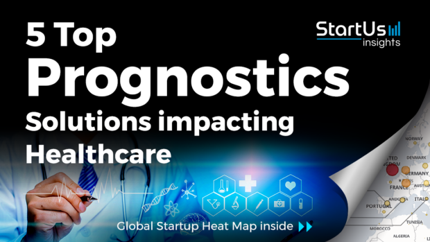 5 Top Startups developing Prognostics Solutions for the Healthcare Sector