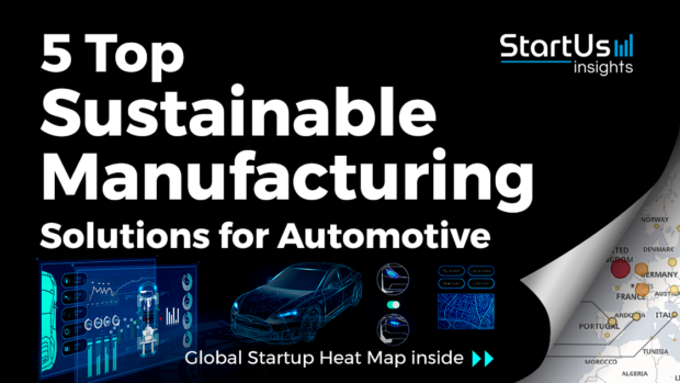 Discover 5 Top Sustainable Manufacturing Solutions impacting Automotive