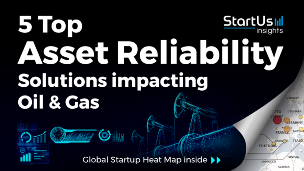 Discover 5 Top Asset Reliability Solutions impacting Oil & Gas