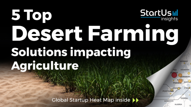 5 Top Desert Farming Solutions impacting the Agriculture Industry