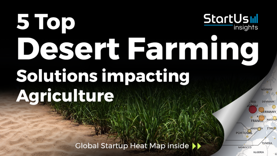 Desert-Farming-Startups-AgriTech-SharedImg-StartUs-Insights-noresize
