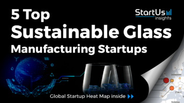 Discover 5 Top Sustainable Glass Manufacturing Startups