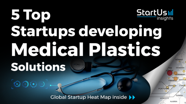 Discover 5 Top Startups developing Medical Plastics Solutions