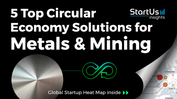 Discover 5 Top Circular Economy Solutions impacting Metals & Mining