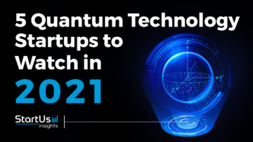 Quantum-Technology-2021-Startups-SharedImg-StartUs-Insights-noresize