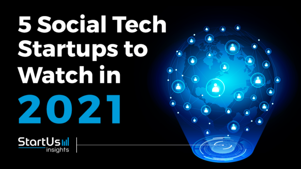 Discover 5 Social Tech Startups to Watch in 2021