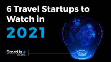Discover 6 Travel Startups You Should Watch in 2021