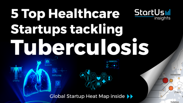 Discover 5 Top Healthcare Startups tackling Tuberculosis