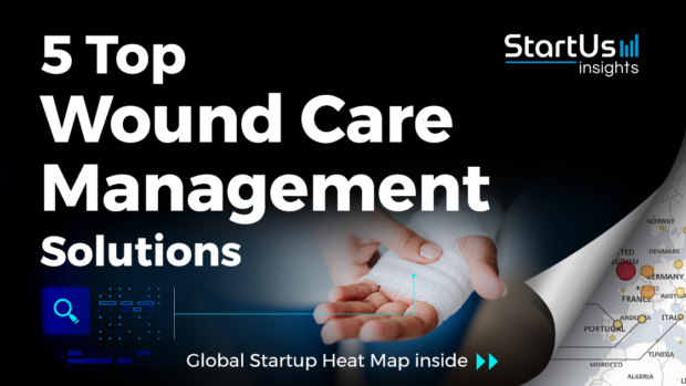 Discover 5 Top HealthTechs working on Wound Care Management Solutions