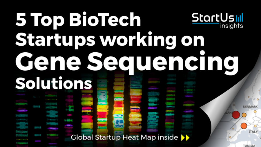 Discover 5 Top BioTech Startups working on Gene Sequencing Solutions