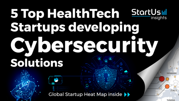 Discover 5 Top HealthTech Startups developing Cybersecurity Solutions