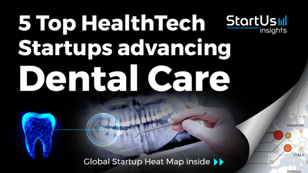 Discover 5 Top HealthTech Startups advancing Dental Care