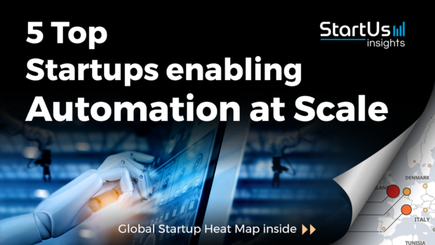 Discover 5 Top Startups enabling Automation at Scale