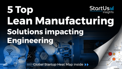 Discover 5 Top Lean Manufacturing Solutions impacting the Engineering Industry