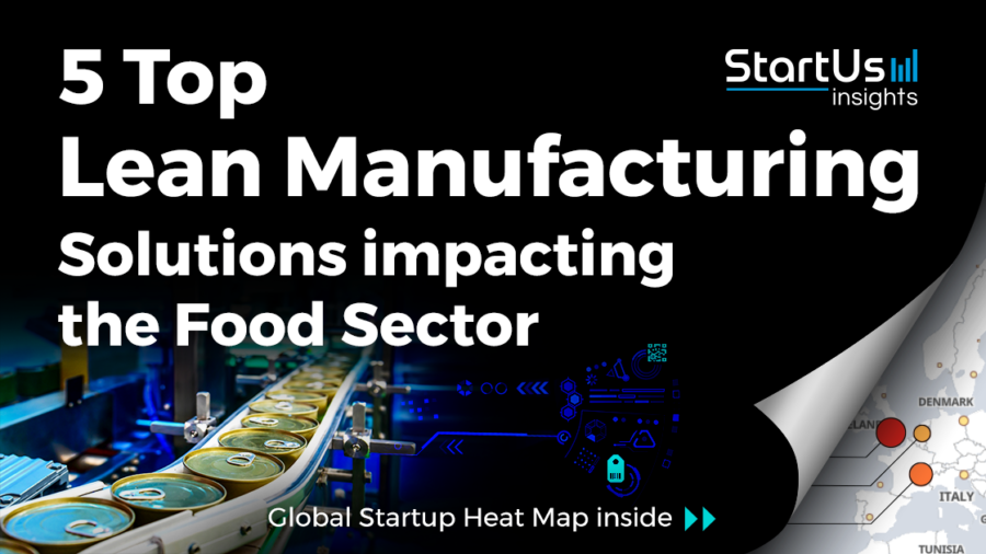Discover 5 Top Lean Manufacturing Solutions impacting the Food Sector