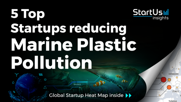 Discover 5 Top Startups reducing Marine Plastic Pollution
