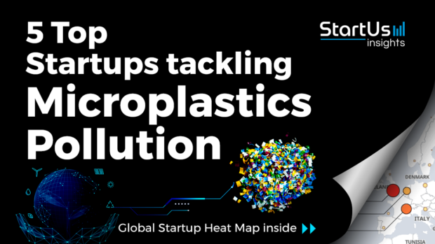 Discover 5 Top Startups tackling Microplastics Pollution
