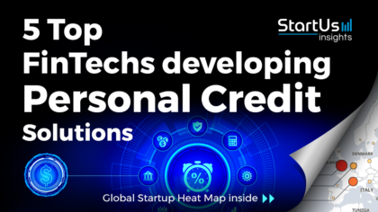 Discover 5 Top FinTechs developing Personal Credit Solutions