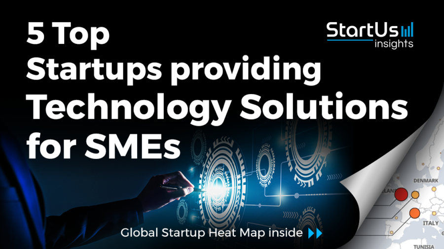 Discover 5 Top Startups providing Technology Solutions for SMEs