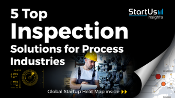 Discover 5 Top Inspection Solutions for Process Industries
