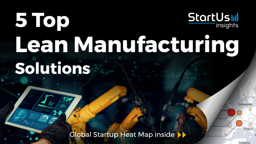 Discover 5 Top Lean Manufacturing Solutions developed by Startups