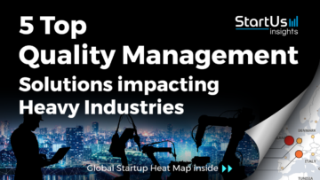Discover 5 Top Quality Management Solutions impacting Heavy Industries