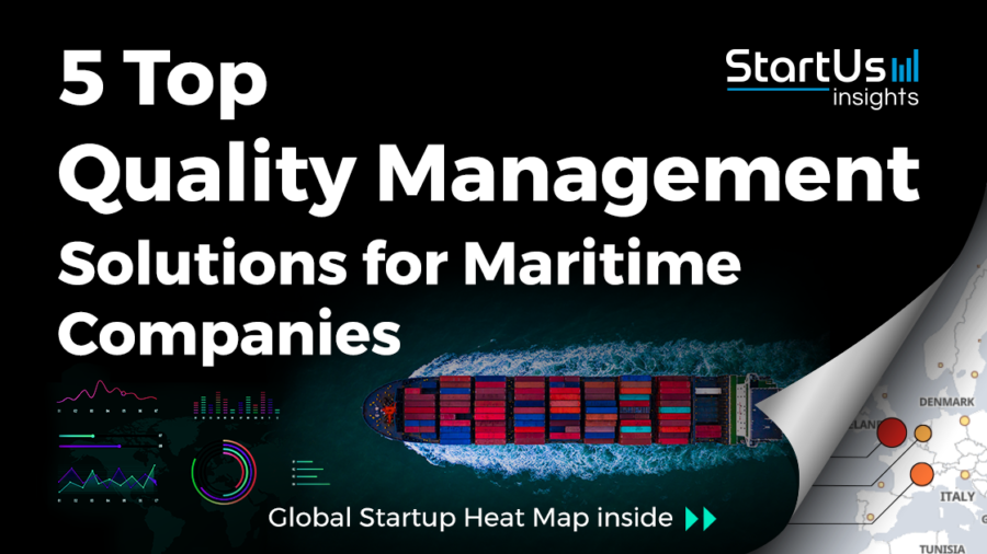 Discover 5 Top Quality Management Solutions impacting the Maritime Industry