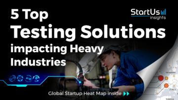 Testing-Startups-Heavy-Industries-SharedImg-StartUs-Insights-noresize