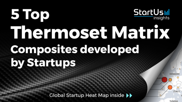 Discover 5 Top Thermoset Matrix Composites developed by Material Startups