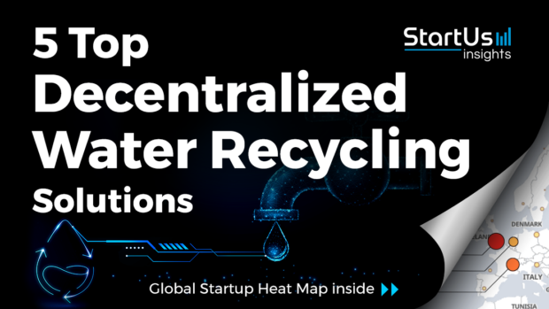 Decentralized-Water-Recycling-Startups-WaterTech-SharedImg-StartUs-Insights-noresize