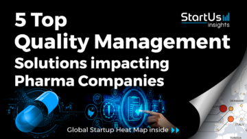 Discover 5 Top Quality Management Solutions impacting Pharma Companies