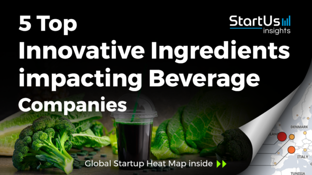 Discover 5 Top Innovative Ingredients impacting Beverage Companies