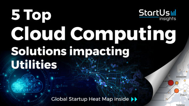 Discover 5 Top Cloud Computing Solutions impacting Utilities