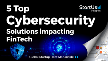 Cybersecurity-Startups-FinTech-SharedImg-StartUs-Insights-noresize