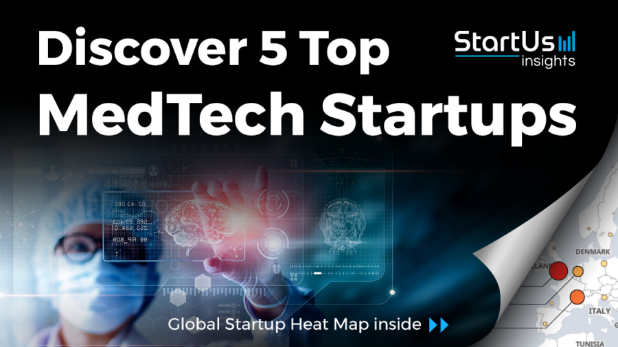 Discover 5 Top MedTech Startups