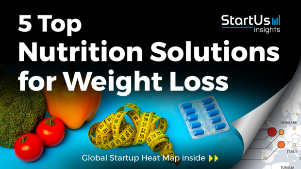 5 Top Food Tech Startups developing Nutrition Solutions for Weight Loss