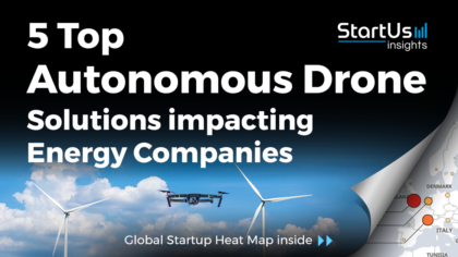 Discover 5 Top Autonomous Drone Solutions impacting Energy Companies
