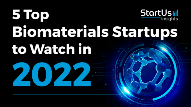 5 Top Biomaterials Startups You Should Watch in 2022