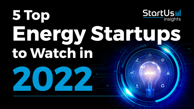 5 Top Energy Startups to Watch in 2022