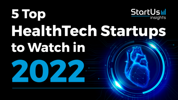 5 Top HealthTech Startups to Watch in 2022