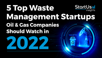 Waste-Management_Oil-_-Gas-2022-Startups-SharedImg-StartUs-Insights-noresize