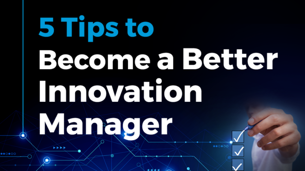 5 Tips How You Can Become a Better Innovation Manager