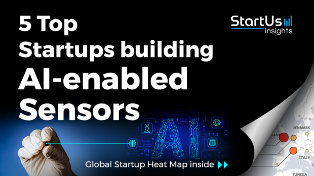 Discover 5 Top Startups building AI-enabled Sensors