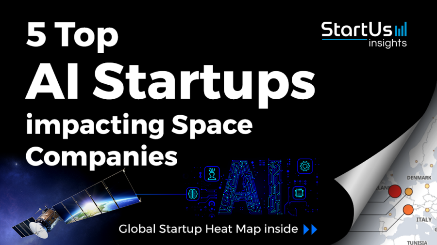 Discover 5 Top AI Startups impacting Space Companies