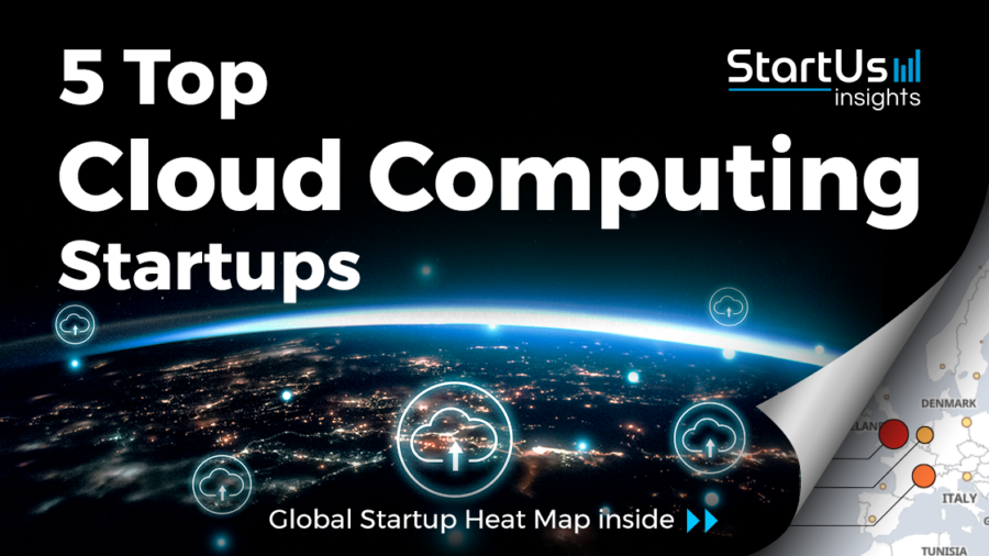 Discover 5 Top Cloud Computing Startups